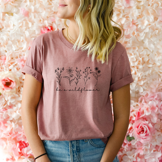 Be a Wildflower T-Shirt