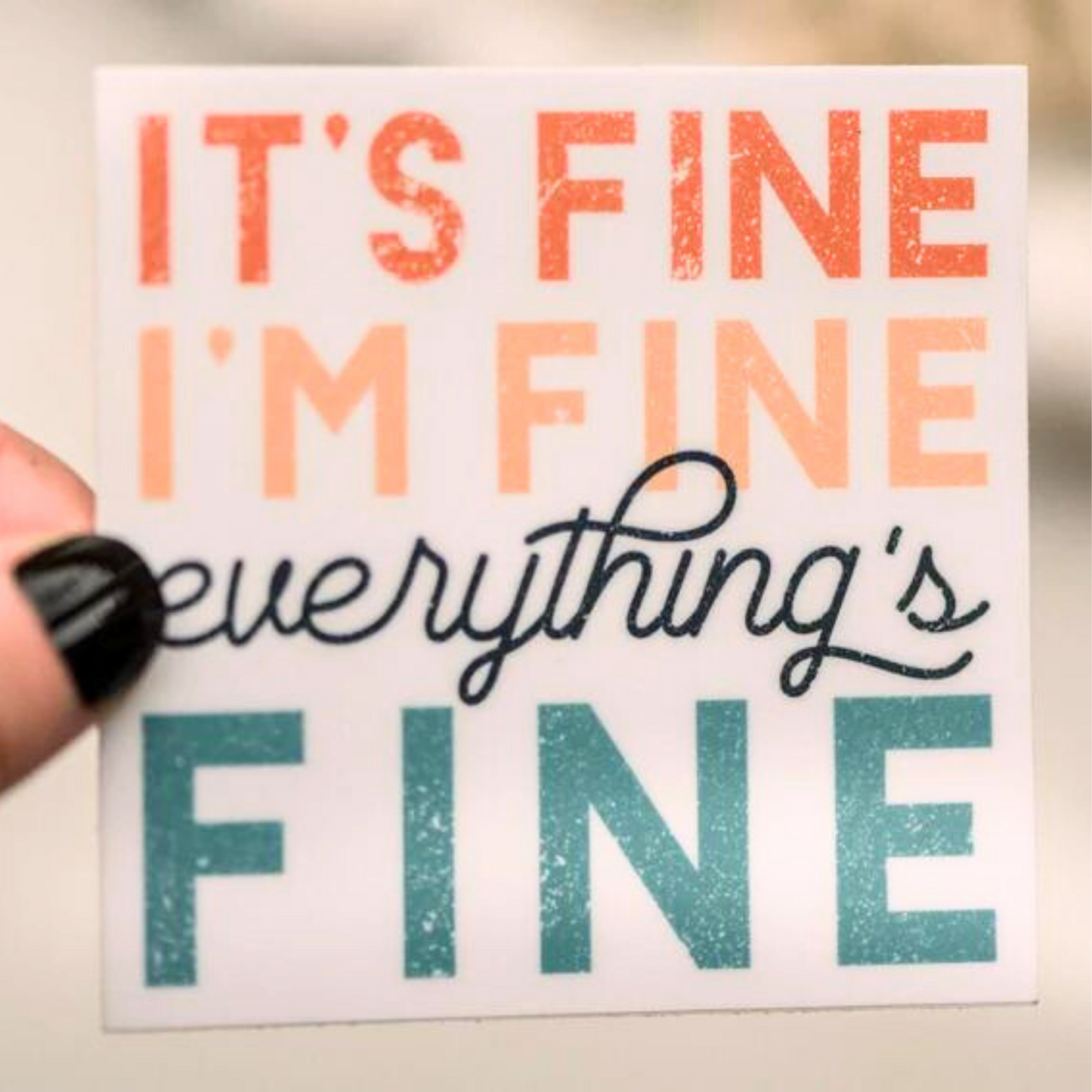 It's Fine, I'm Fine, Everything's Fine Sticker