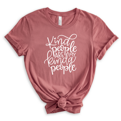 Kind People Are My Kinda People T-Shirt