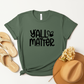 Y'all Matter T-Shirt