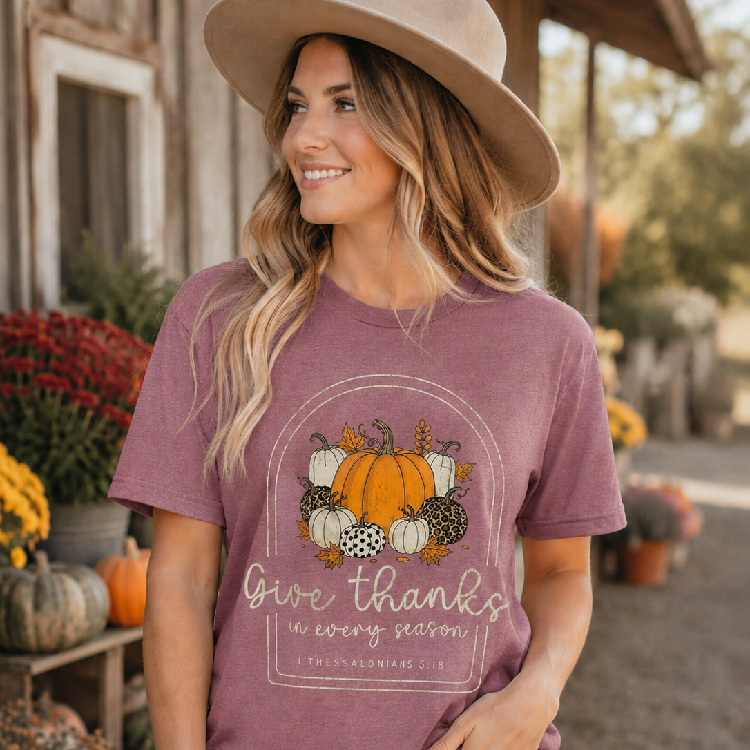 Give Thanks In Every Season T-Shirt